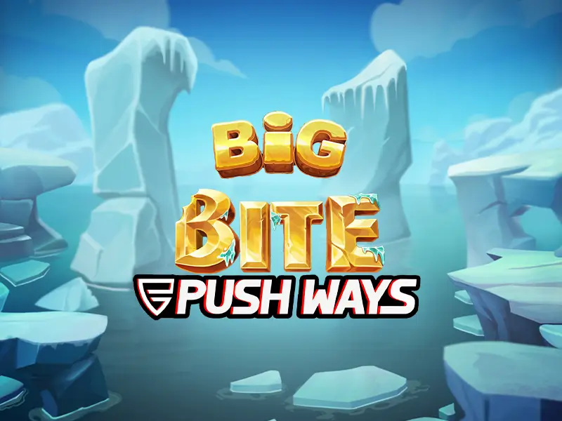 bet558 Big Bite Push Ways
